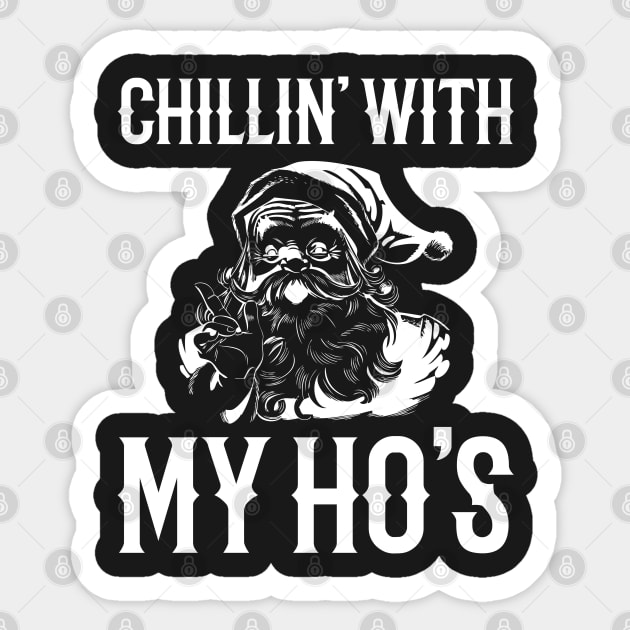 Chillin With My Hos Christmas Shirt Funny Christmas Santa Sticker by finedesigns